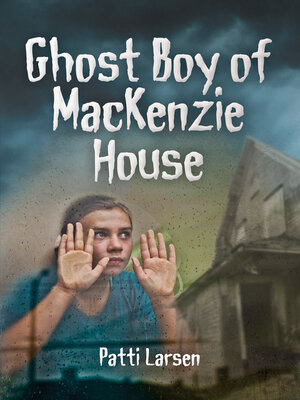 cover image of Ghost Boy of Mackenzie House